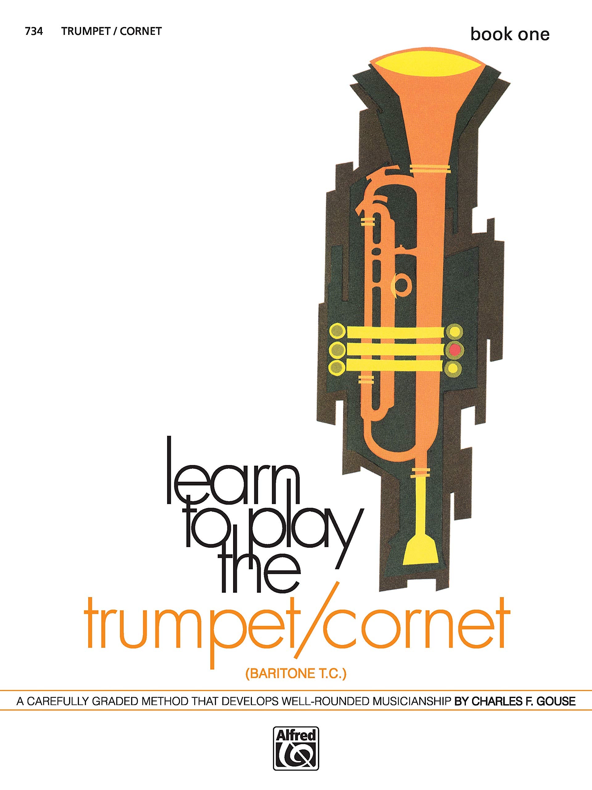 Learn to Play Trumpet/Cornet, Baritone T.C., Bk 1: A Carefully Graded Method That Develops Well-Rounded Musicianship Social Sciences