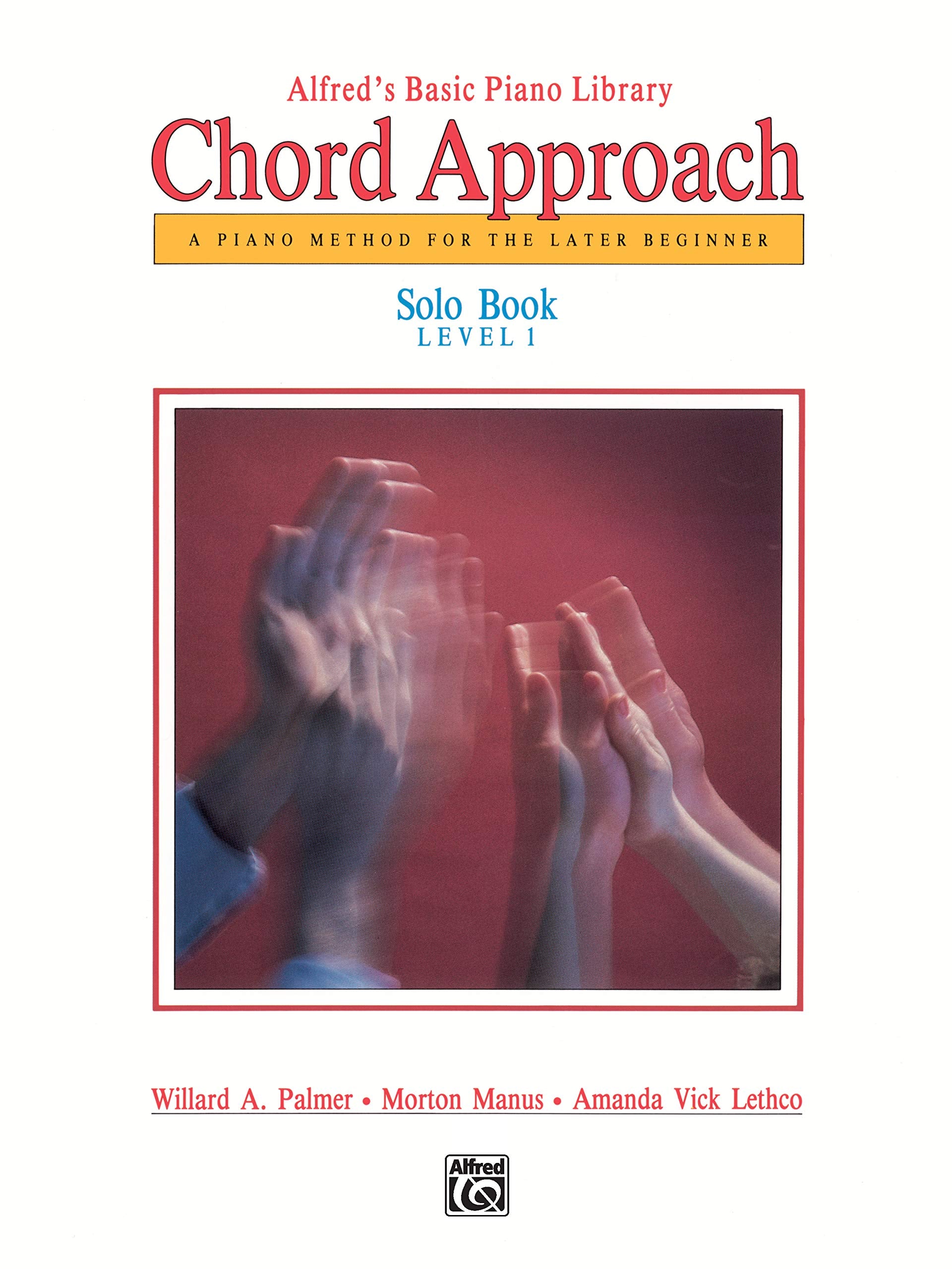 Alfred's Basic Piano Chord Approach Solo Book, Bk 1: A Piano Method for the Later Beginner, Solo Book, Level 1 (Alfred's Basic Piano Library) Social Sciences
