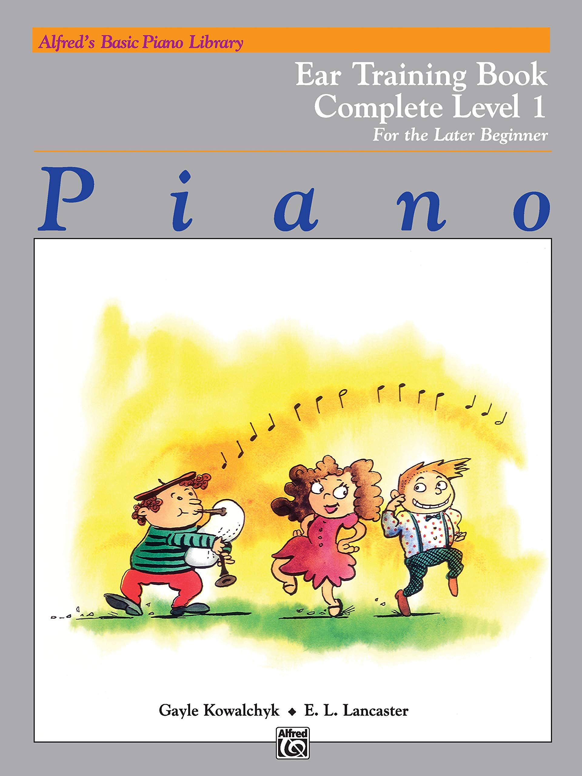 Alfred's Basic Piano Course Ear Training: Complete 1 (1a/1b): Ear Training Book, Complete 1, For The Later Beginner (Alfred's Basic Piano Library) Social Sciences