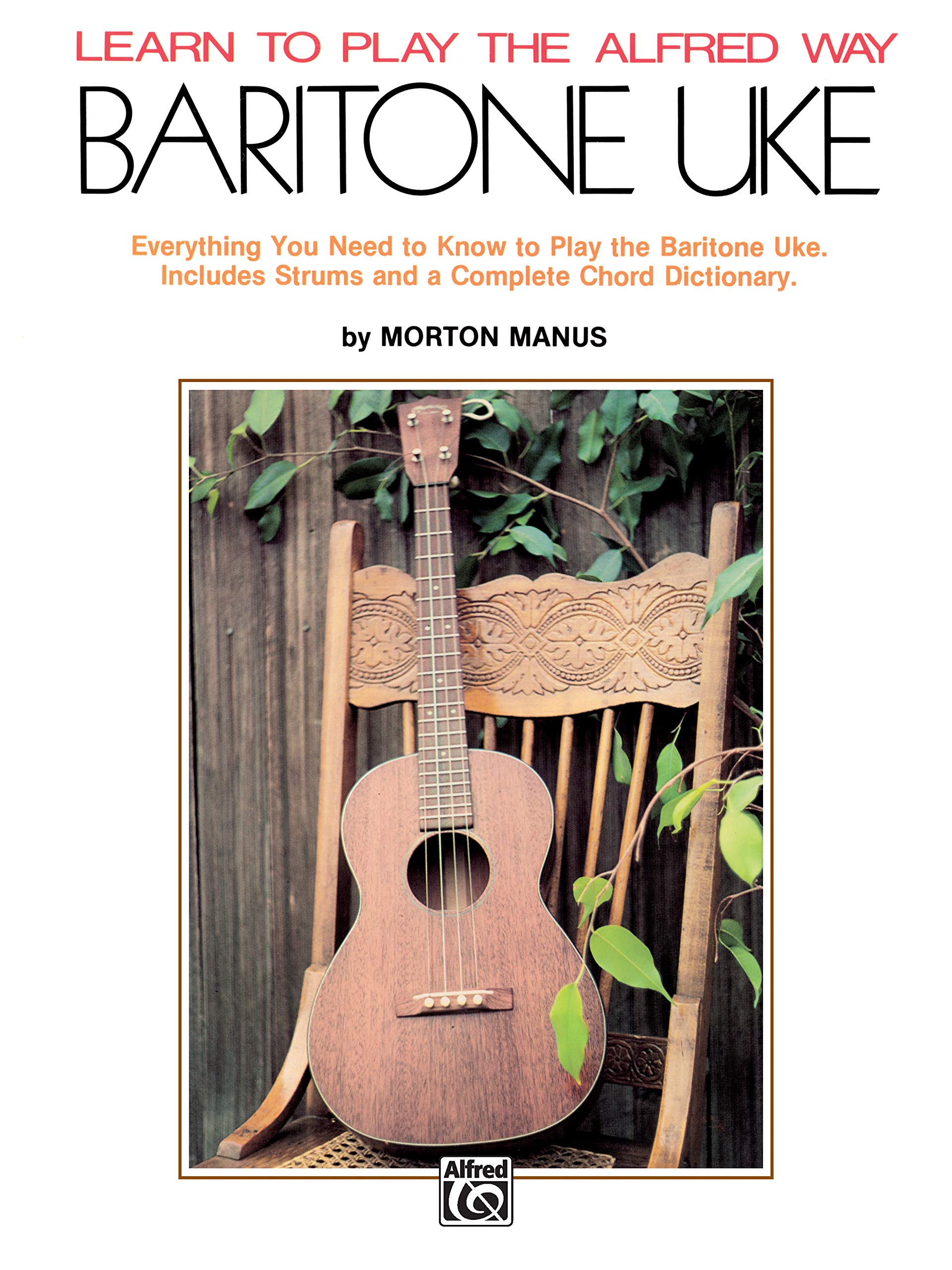 Learn to Play the Alfred Way -- Baritone Uke: Everything You Need to Know to Play the Baritone Uke Social Sciences