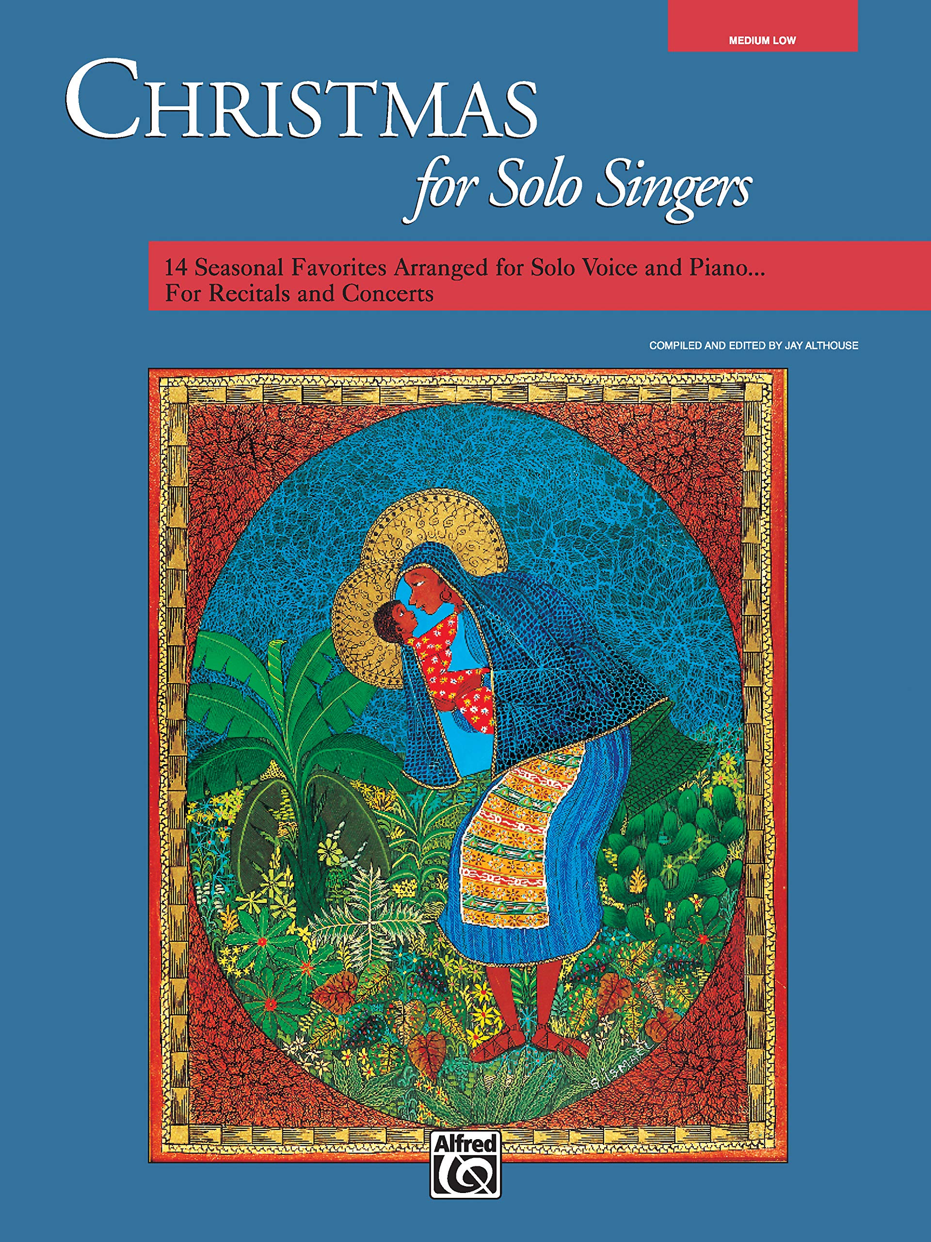 Christmas for Solo Singers: Medium Low Voice: 14 Seasonal Favorites Arranged for Solo Voice and Piano... for Recitals and Concerts Social Sciences
