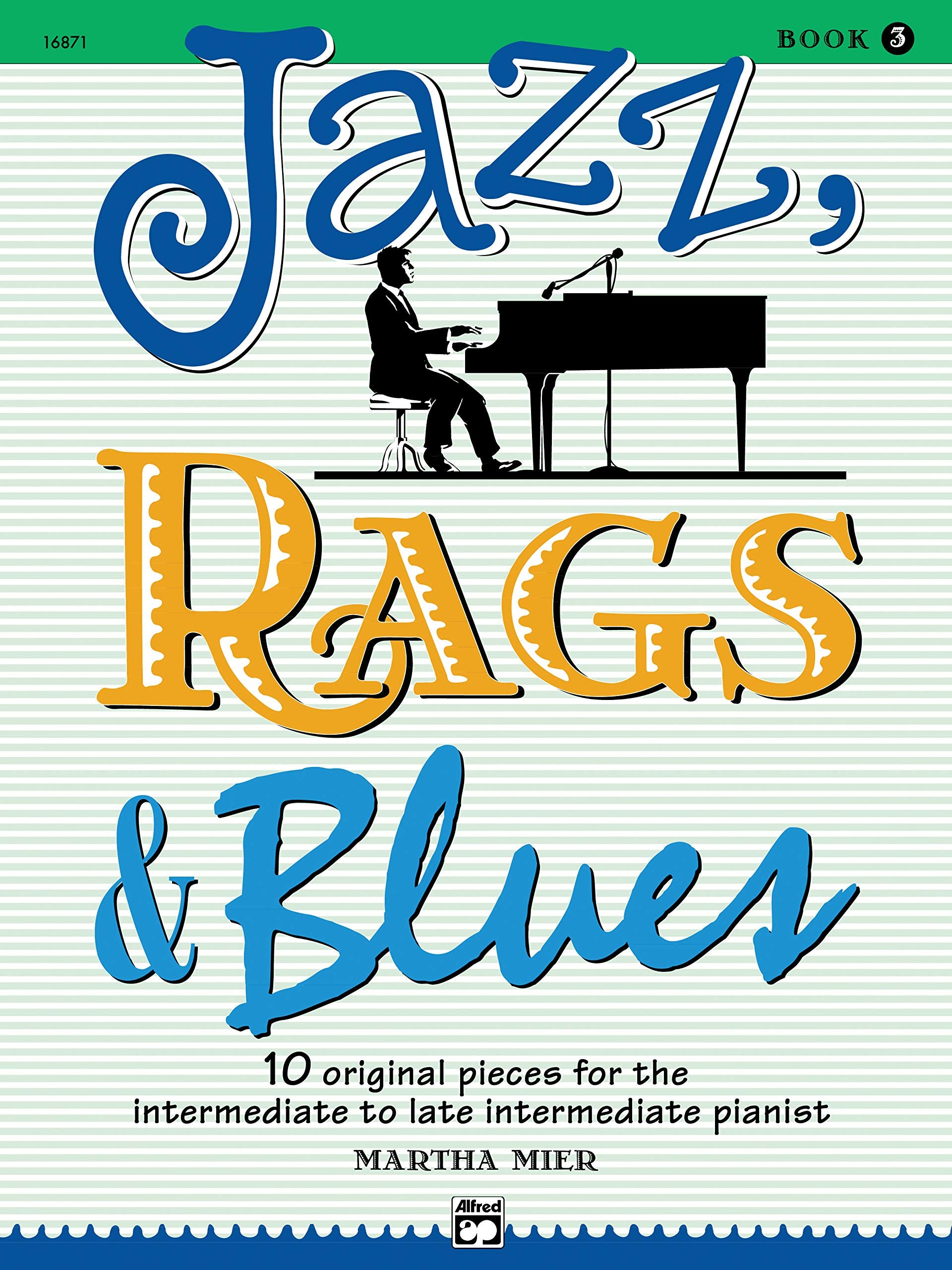 Jazz, Rags & Blues 3: 10 Original Pieces for the Intermediate to Late Intermediate Pianist Social Sciences