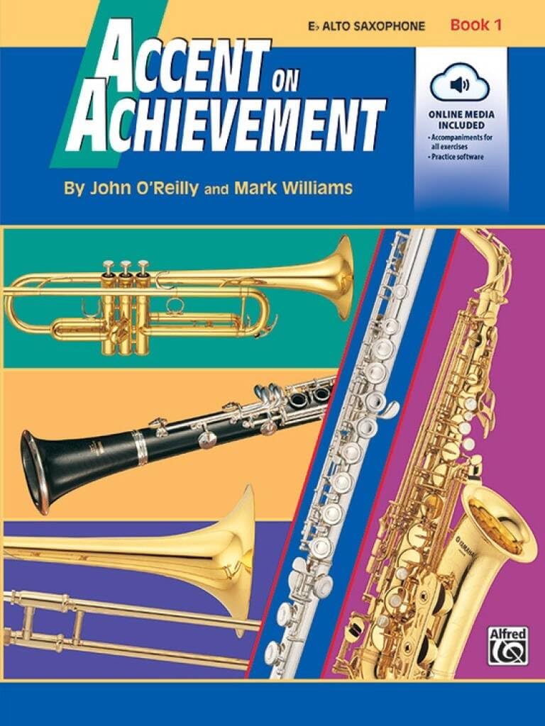 Accent on Achievement. Alto Sax Book 1 --- Ensembles de vents : Sax (Mib) - O'Reilly, J & Williams, M --- Alfred Publishing Arts & Music