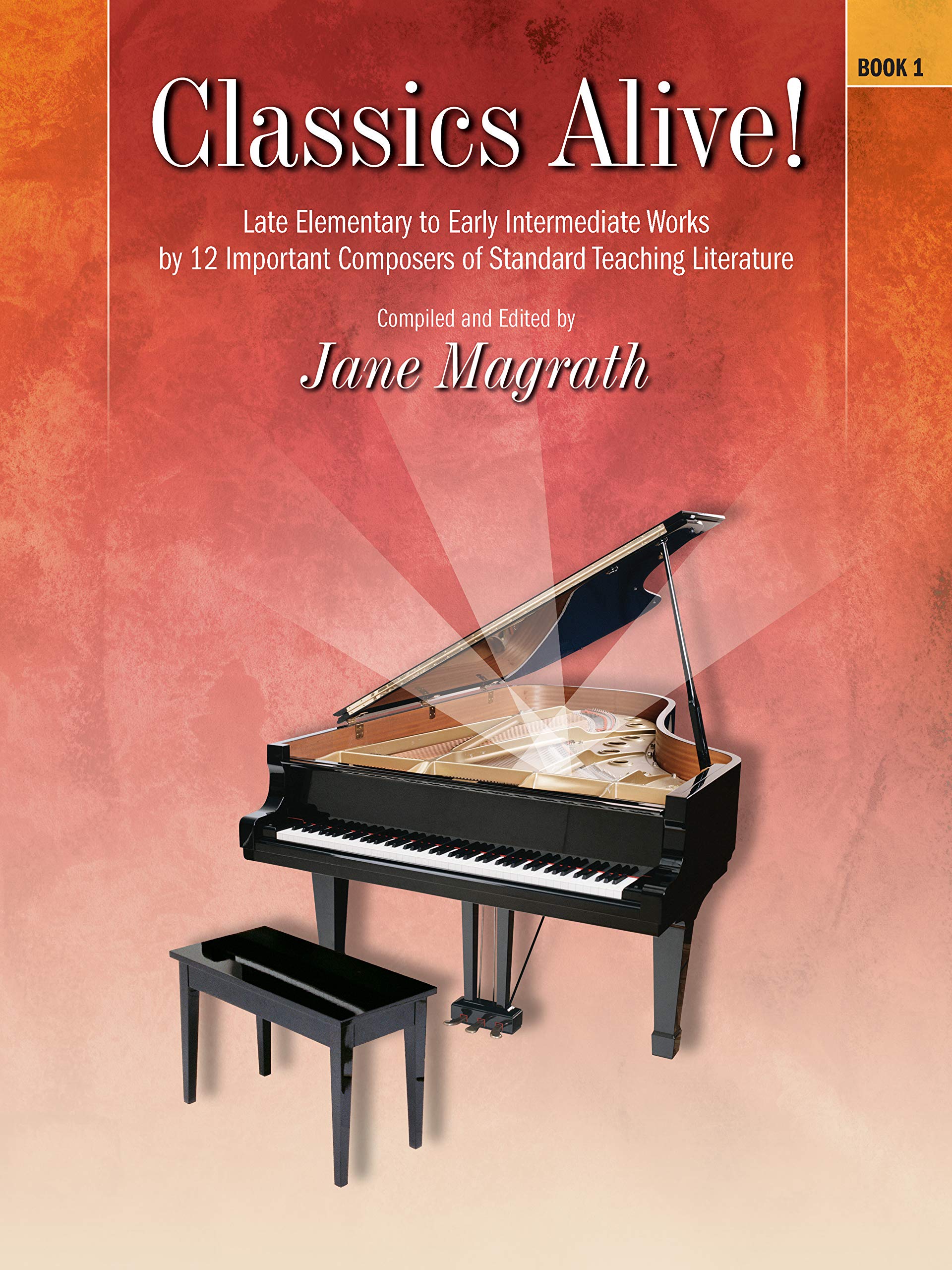Classics Alive, Bk 1: Late Elementary to Early Intermediate Works by 12 Important Composers of Standard Teaching Literature Social Sciences