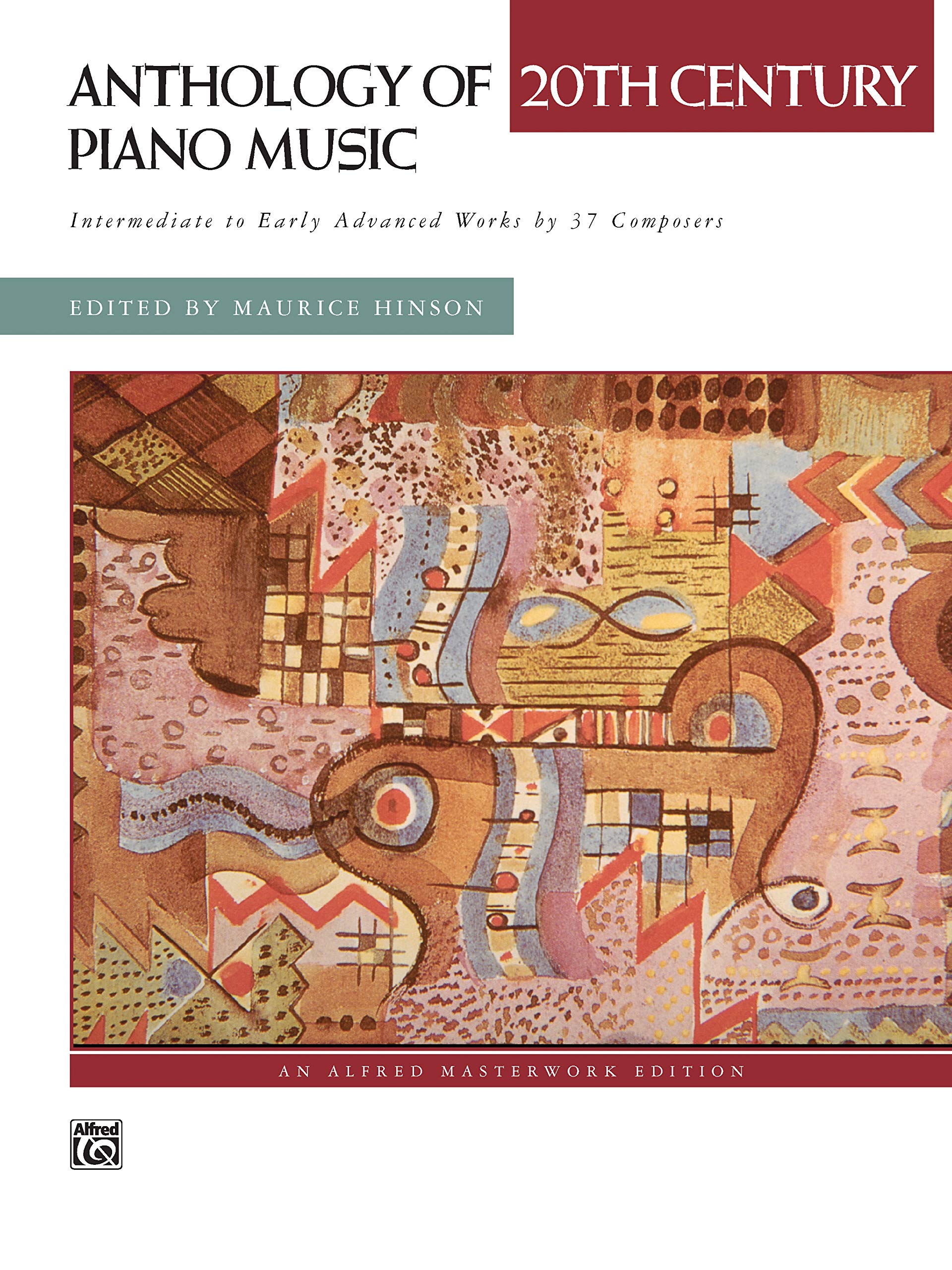 Anthology of 20th Century Piano Music: Intermediate to Early Advanced Works by 37 Composers (Alfred Masterwork Edition) Social Sciences