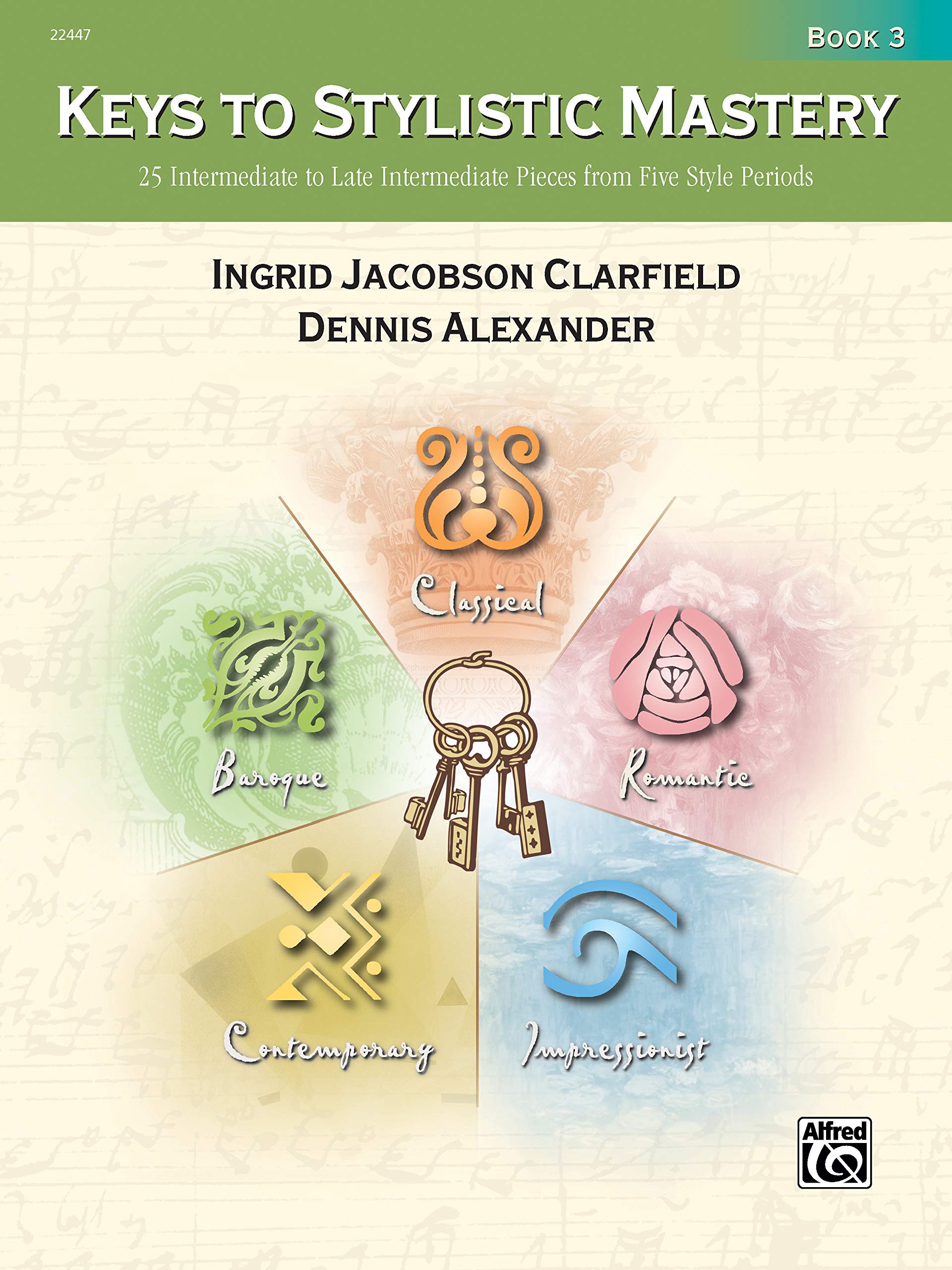 Keys to Stylistic Mastery, Bk 3: 25 Intermediate to Late Intermediate Pieces from Five Style Periods Social Sciences