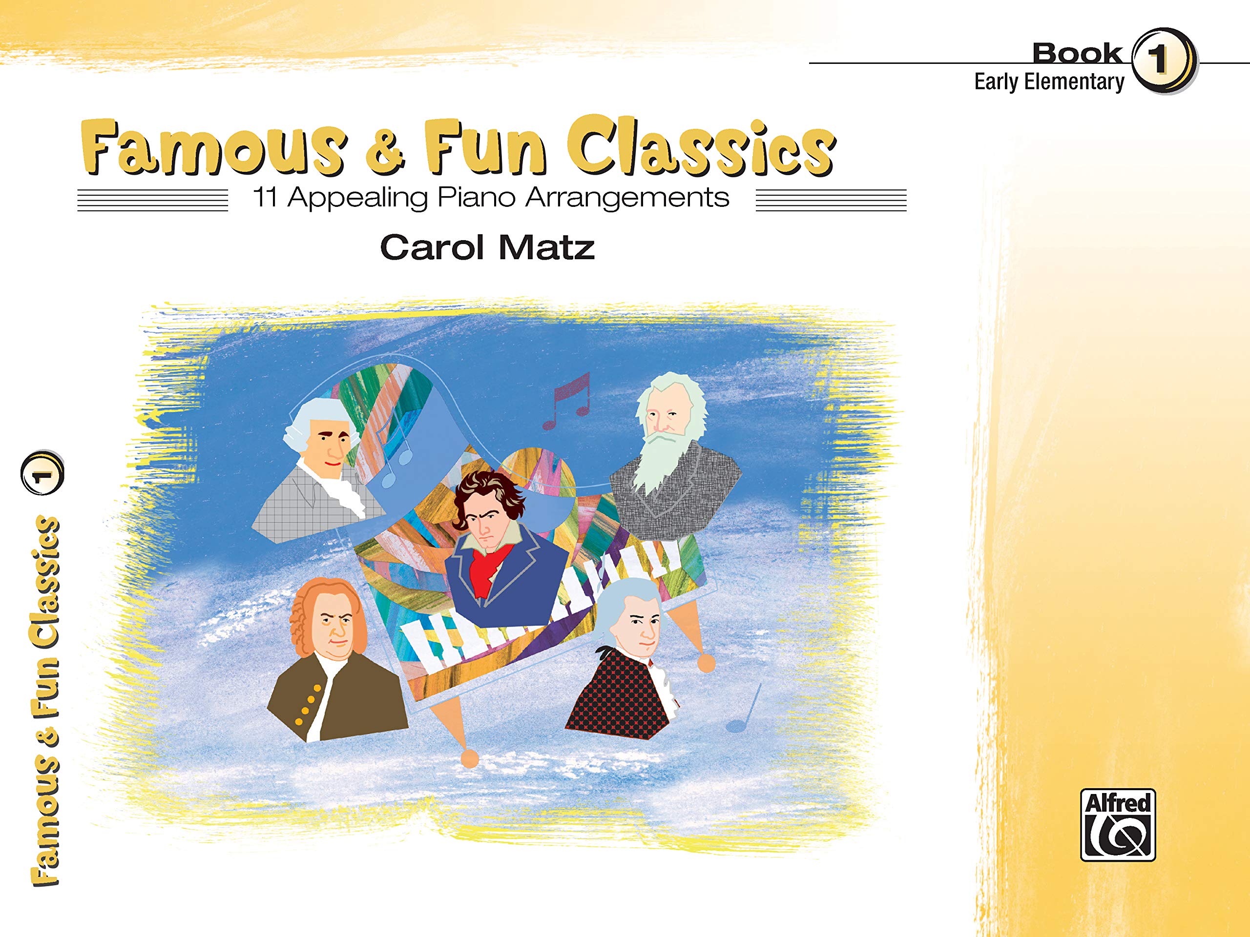 Famous & Fun Classics: 11 Appealing Piano Arrangements, Book 1 Early Elementary Sheet Music
