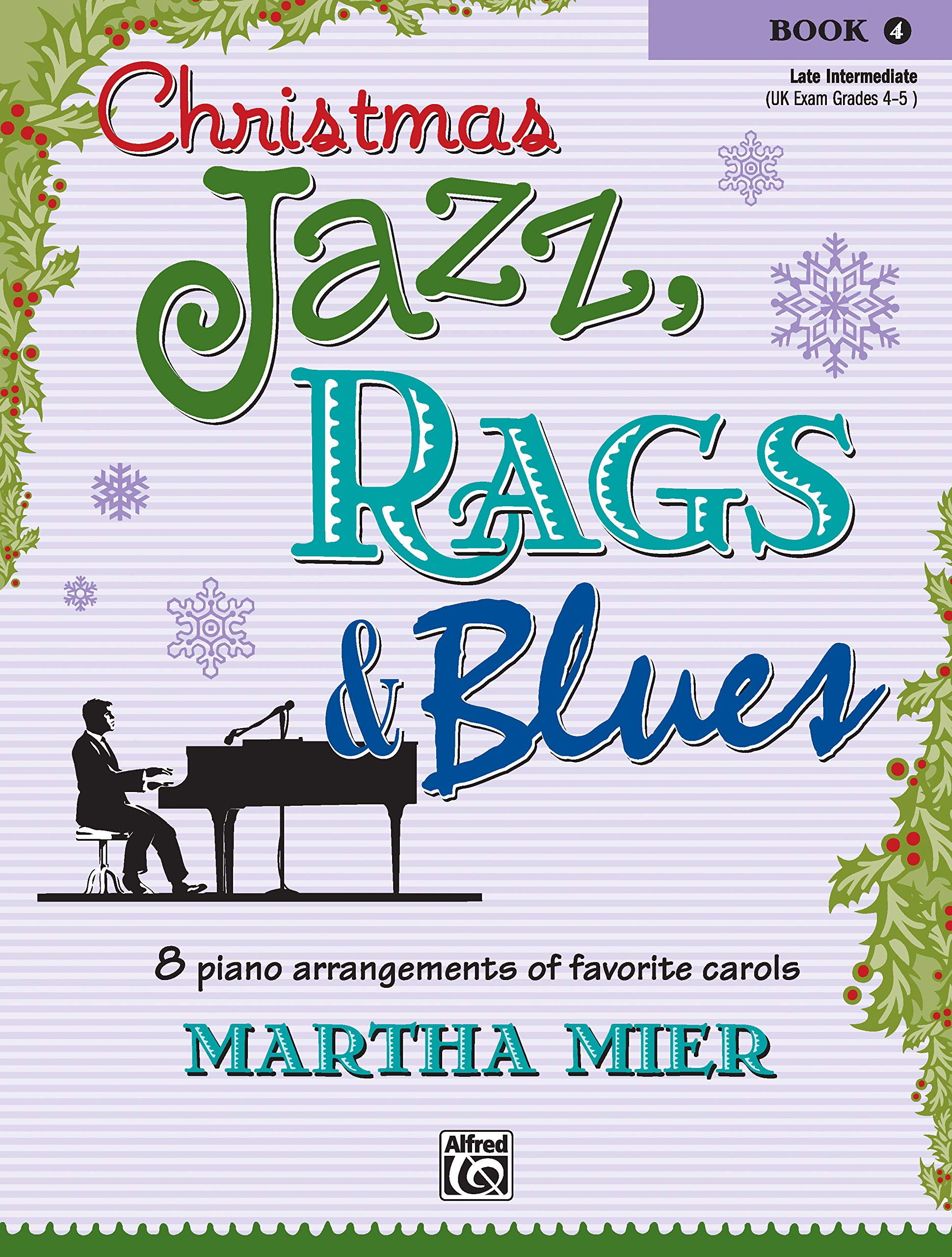 Christmas Jazz, Rags & Blues, Book 4: 8 arrangements of favorite carols for late intermediate pianists Sheet Music