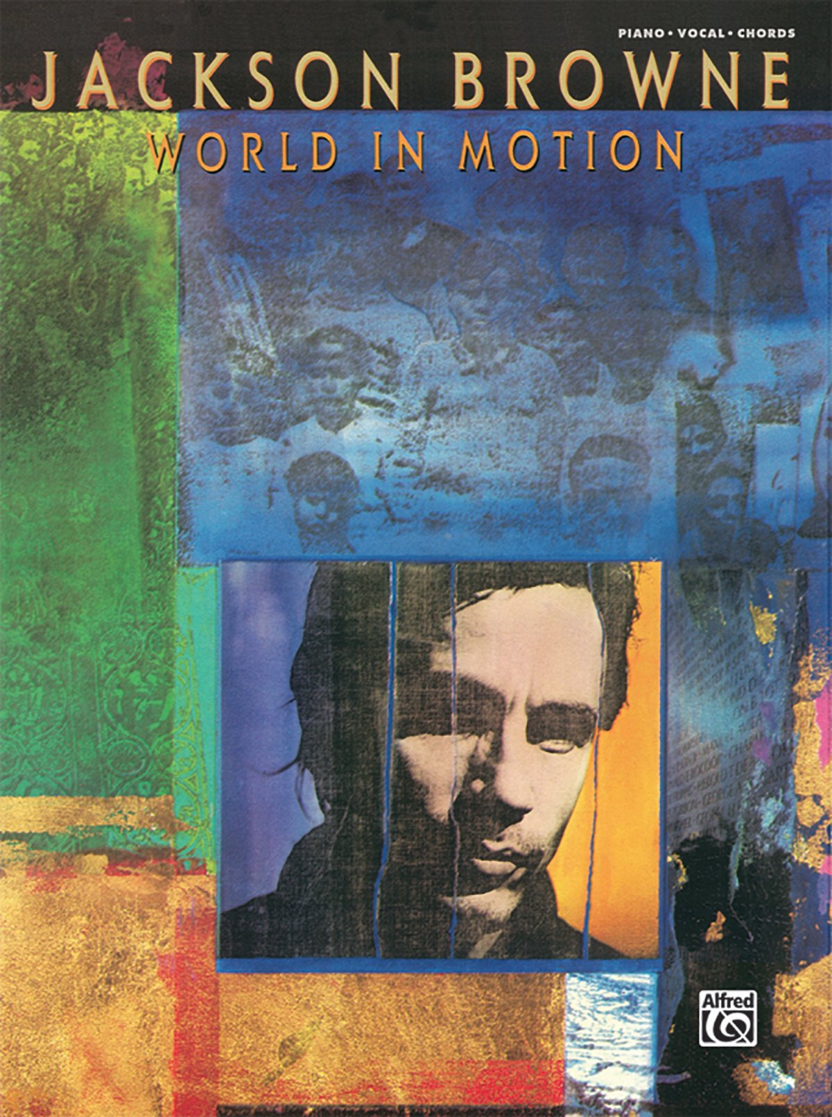 Jackson Browne -- World in Motion: Piano/Vocal/Chords Social Sciences