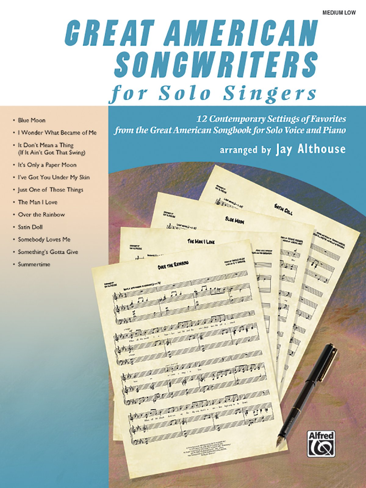 Great American Songwriters for Solo Singers: 12 Contemporary Settings of Favorites from the Great American Songbook for Solo Voice and Piano: 12 ... Songbook for Solo Voice and Piano (Low Voice) Sheet Music
