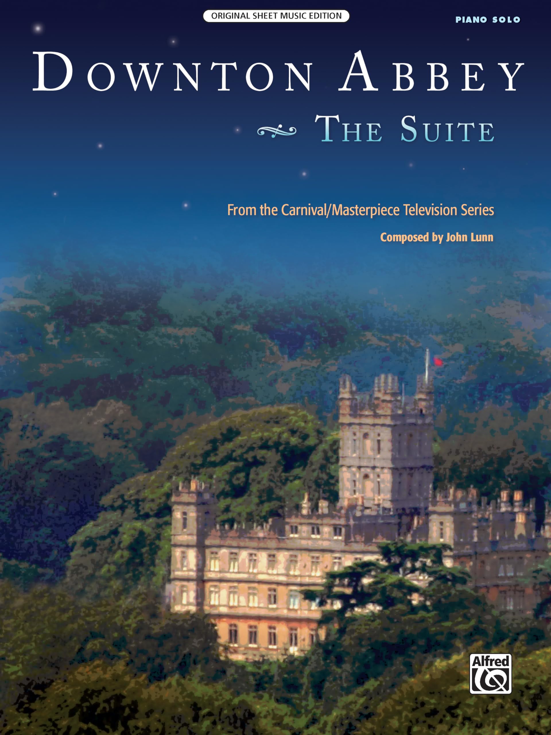 Downton Abbey: The Suite | Klavier | Sheet: From the Carnival/Masterpiece Television Series (Original Sheet Music Edition) Sheet Music
