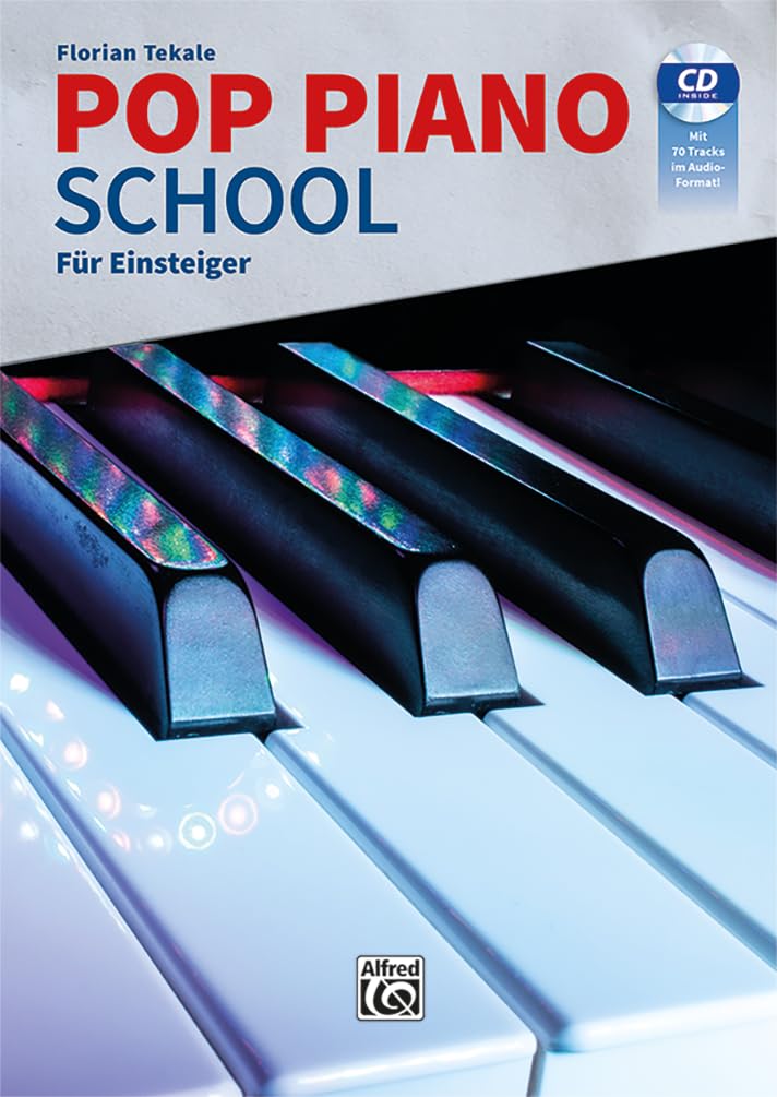 Pop Piano School: Für Einsteiger: Die Klavierschule für Popularmusik mit aktuellen Pop-Rhythmen, modernem Akkordspiel und zeitgemäßen Solostücken mit CD mit 70 Tracks im Audio-Format! Sheet Music