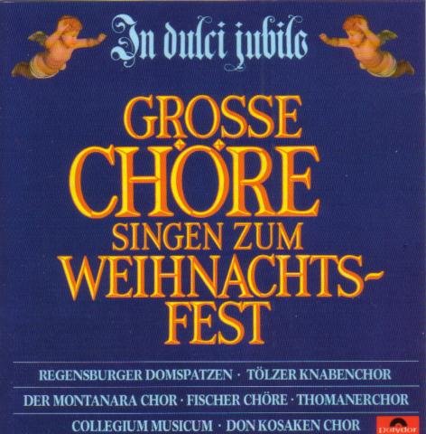 In Dulci Jubilo - Grosse Chöre singen zum Weihnachtsfest Other music genres