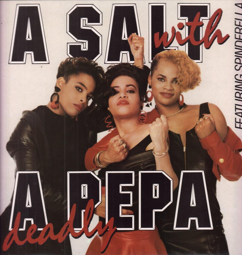 A Salt with a Deadly Pepa (Push it.) Rap & Hip-Hop