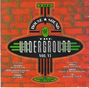 The House Sound Of The Underground, Vol. VI: The Storm Before The Calm Dance & Electronic