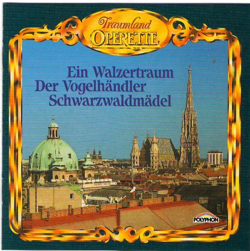 Traumland Operette. Ein Walzertraum. Der Vogelhändler. Schwarzwaldmädel. Music