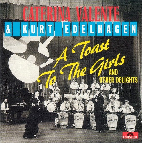 A Toast To The Girls And Other Delights Music