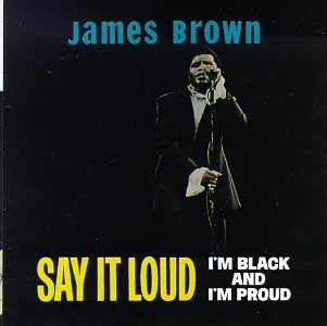 Say It Loud, I'm Black And I'm Proud Music
