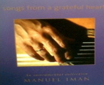 MANUEL IMAN - SONGS FROM A GRATEFUL HEART-AN INSTRUMENTAL COLLECTION Music