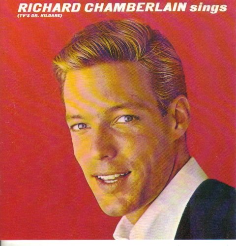 Richard Chamberlain sings (TV's Dr. Kildare) Music