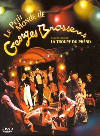 La Troupe du Phenix : Le Petit monde de Brassens Films