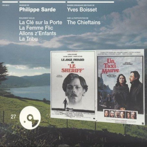 Les films d'Yves Boisset et Philippe Sarde (La Clé sur la Porte, La Femme Flic, Allon z'Enfants, Latribu, Un Taxi mauve, Le Juge Fayard dit 'Le Shériff') Soundtracks & Musicals