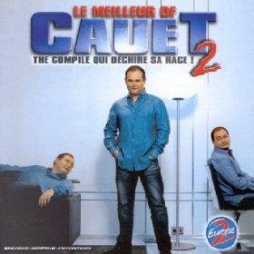 Le Meilleur Of Cauet 2 : The Compile qui déchire sa race Chanson française