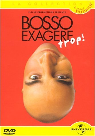 Patrick Bosso : Bosso exagère trop ! Films