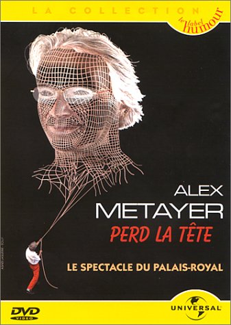 Alex Metayer : Perd la tête, le spectacle du Palais-Royal Films