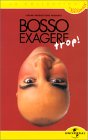 Patrick Bosso : Bosso exagère trop ! Films