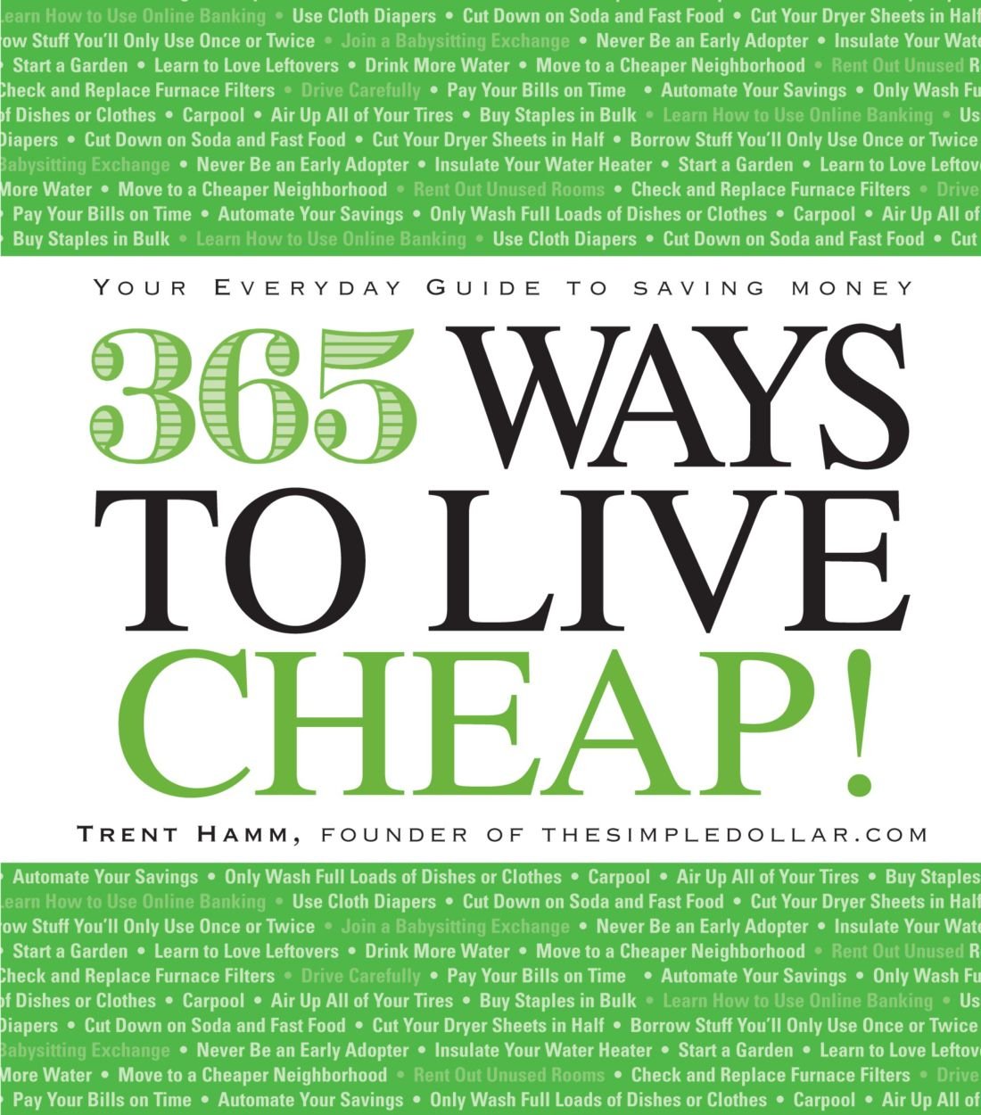 365 Ways to Live Cheap: Your Everyday Guide to Saving Money Business, Finance & Career