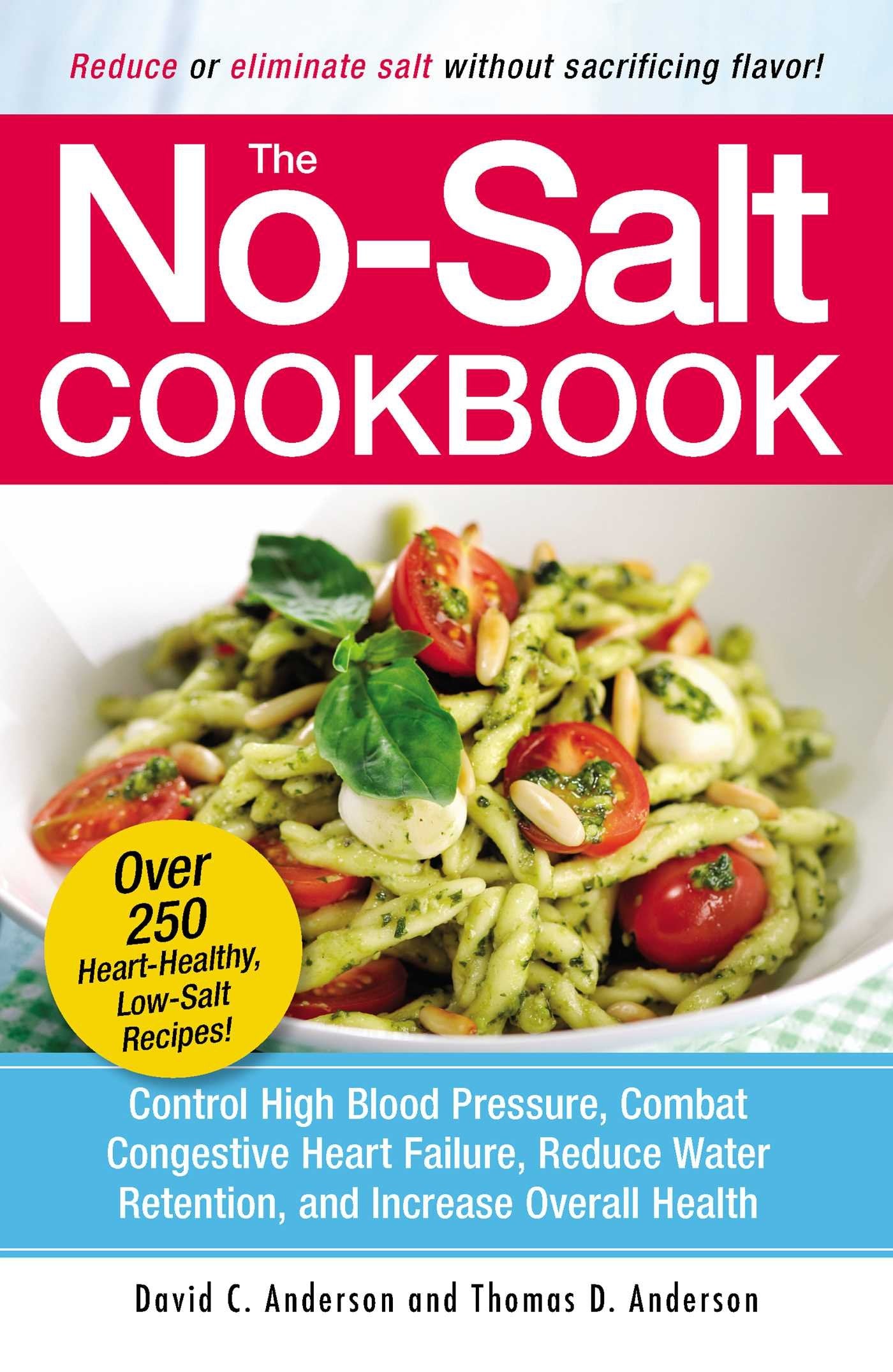 The No-Salt Cookbook: Reduce or Eliminate Salt Without Sacrificing Flavor Leisure, Home & Garden