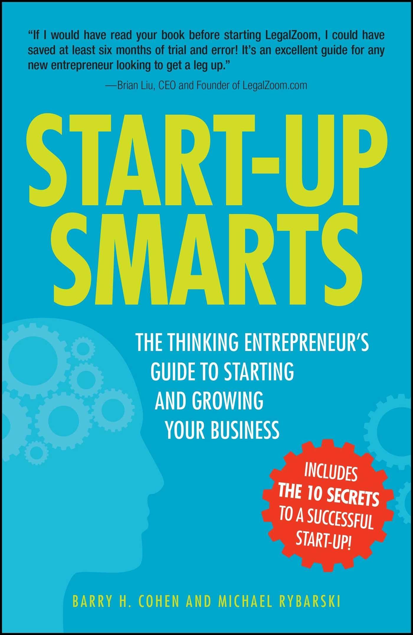 Start-Up Smarts: The Thinking Entrepreneur's Guide to Starting and Growing Your Business Business, Finance & Career