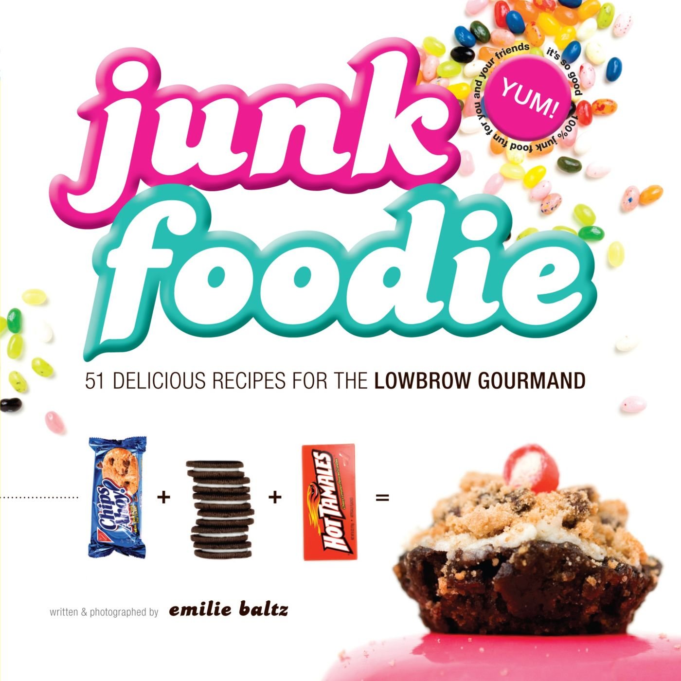 Junk Foodie: 51 Delicious Recipes for the Lowbrow Gourmand Leisure, Home & Garden
