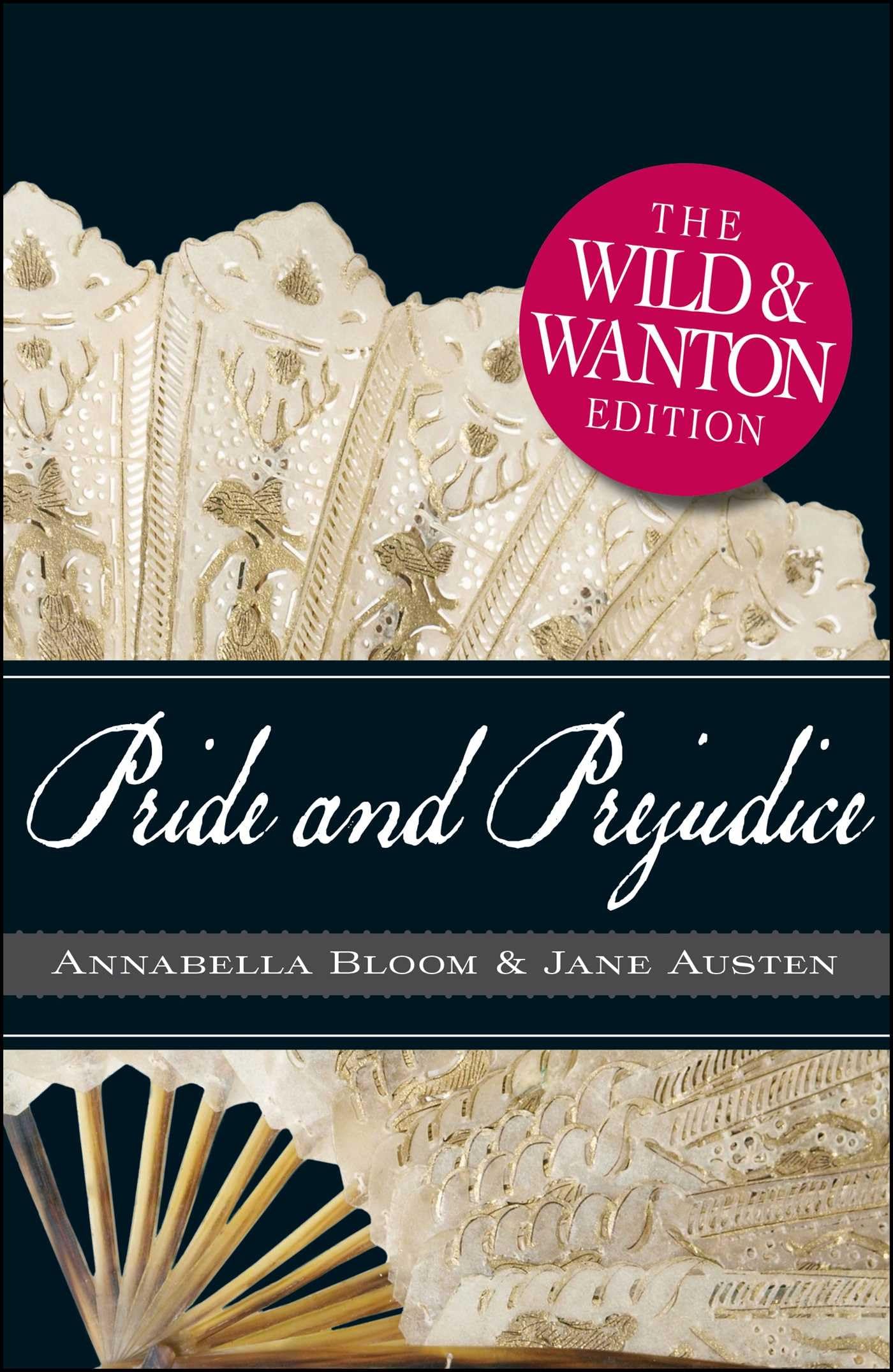 Pride and Prejudice: The Wild and Wanton Edition Contemporary literature