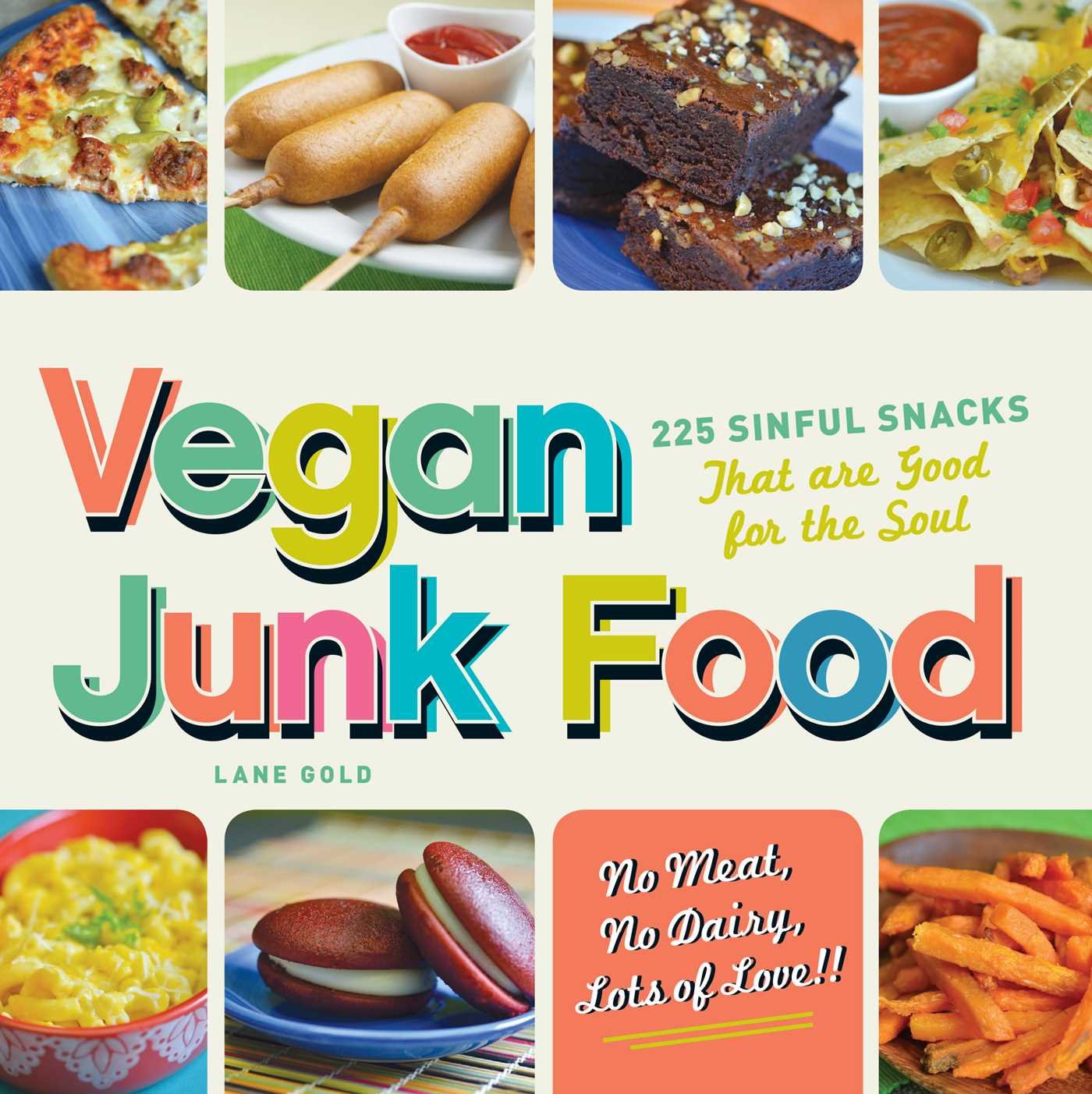 Vegan Junk Food: 225 Sinful Snacks that are Good for the Soul Leisure, Home & Garden