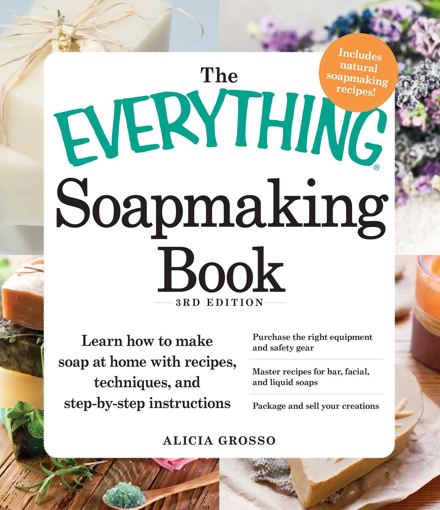 The Everything Soapmaking Book: Learn How to Make Soap at Home with Recipes, Techniques, and Step-by-Step Instructions - Purchase the right equipment ... and sell your creations (Everything® Series) Business & Technology