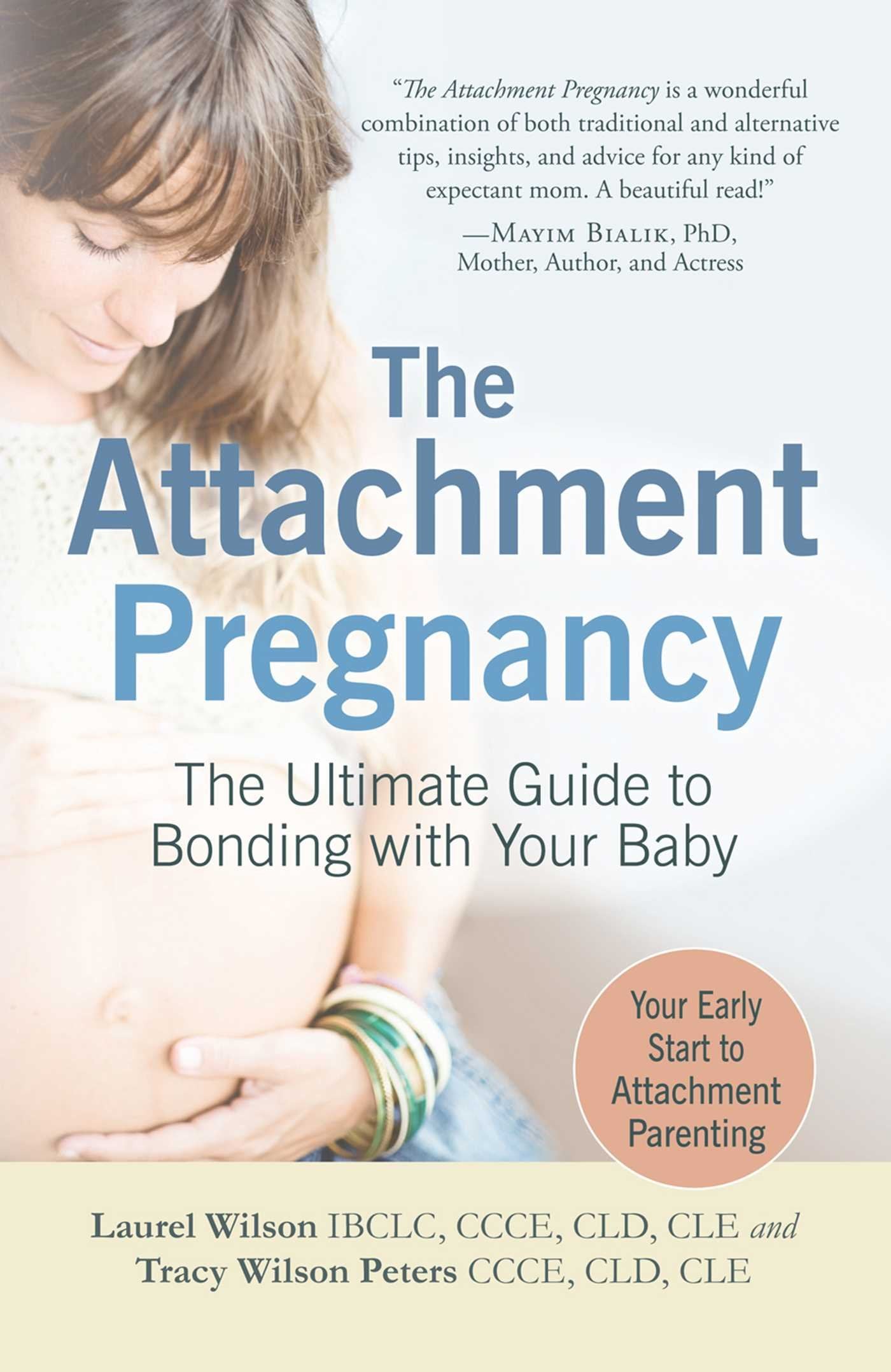 The Attachment Pregnancy: The Ultimate Guide To Bonding With Your Baby Parents & Children