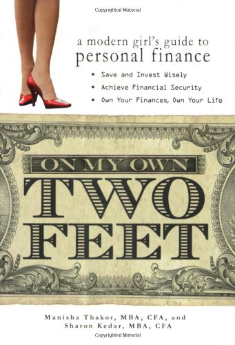 On My Own Two Feet: A Modern Girl's Guide to Personal Finance: A Modern Woman's Guide to Personal Finance Social Sciences