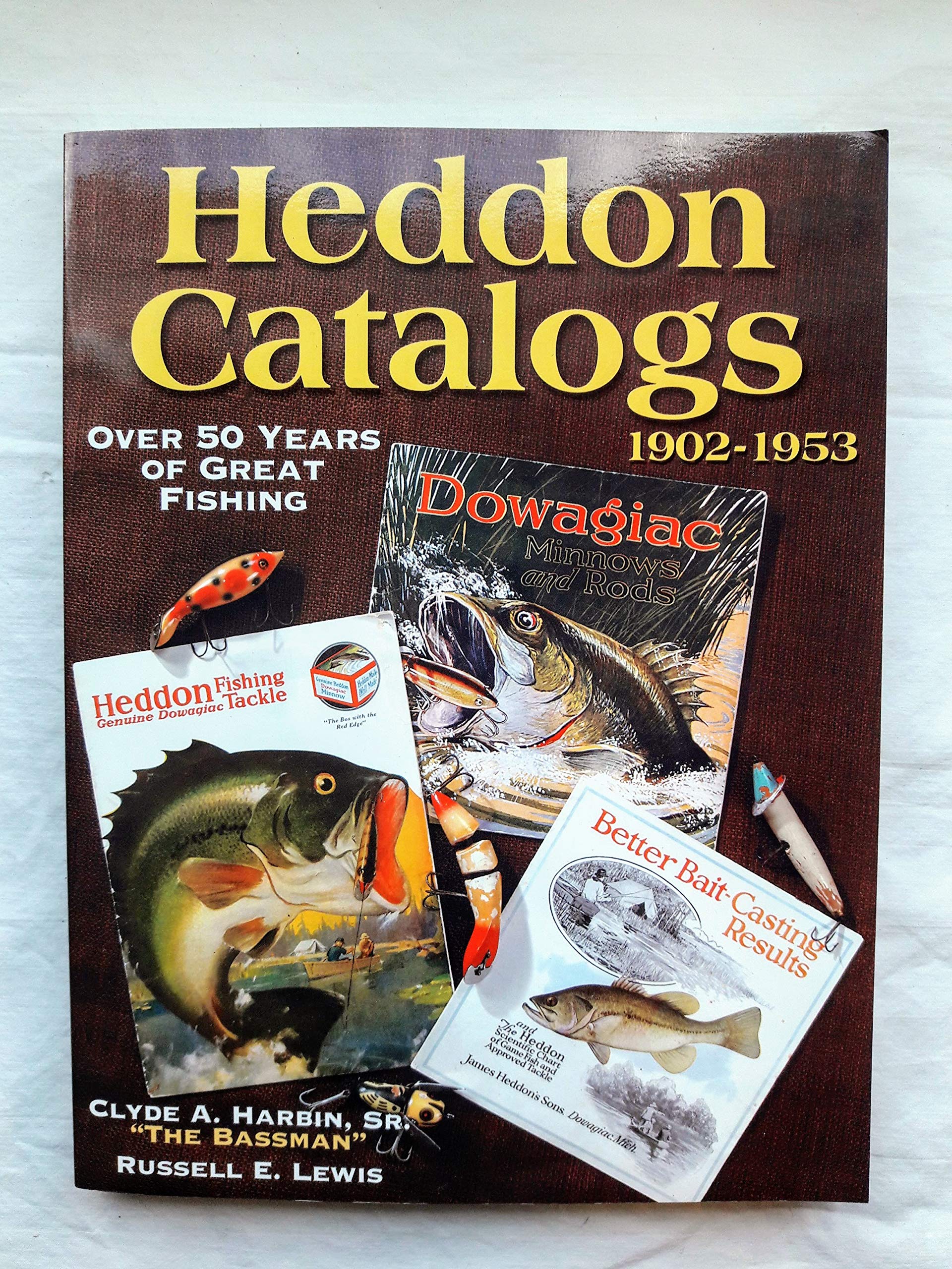Heddon Catalogs 1902-1953: Over 50 Years of Great Fishing book