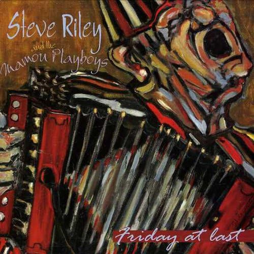 Steve & The Mamou Playboys Riley - Friday At Last Pop