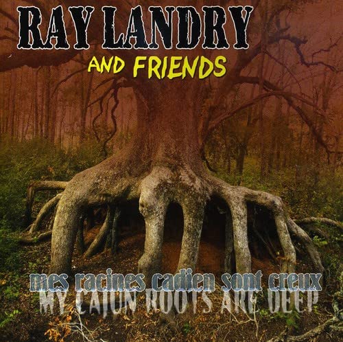 Ray Landry & Friends - Mes Racines Cadien Sont Creux Pop