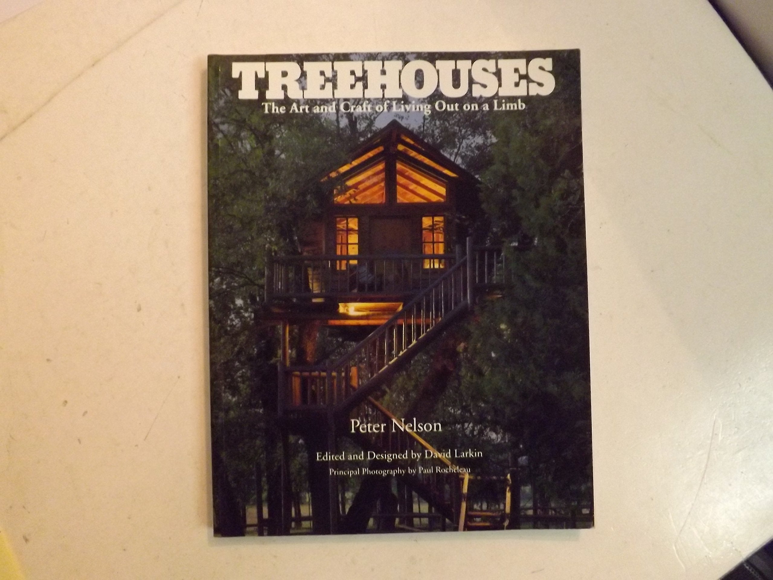 Treehouses: The Art and Craft of Living Out on a Limb Home & Household