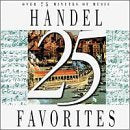 25 Handel Favorites Classical