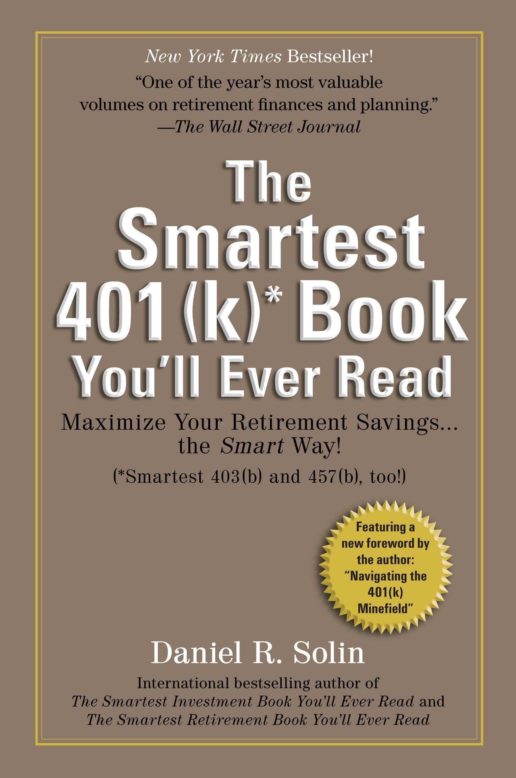 Smartest 401(k) Book You'll Ever Read: Maximize Your Retirement Savings...the Smart Way! Law