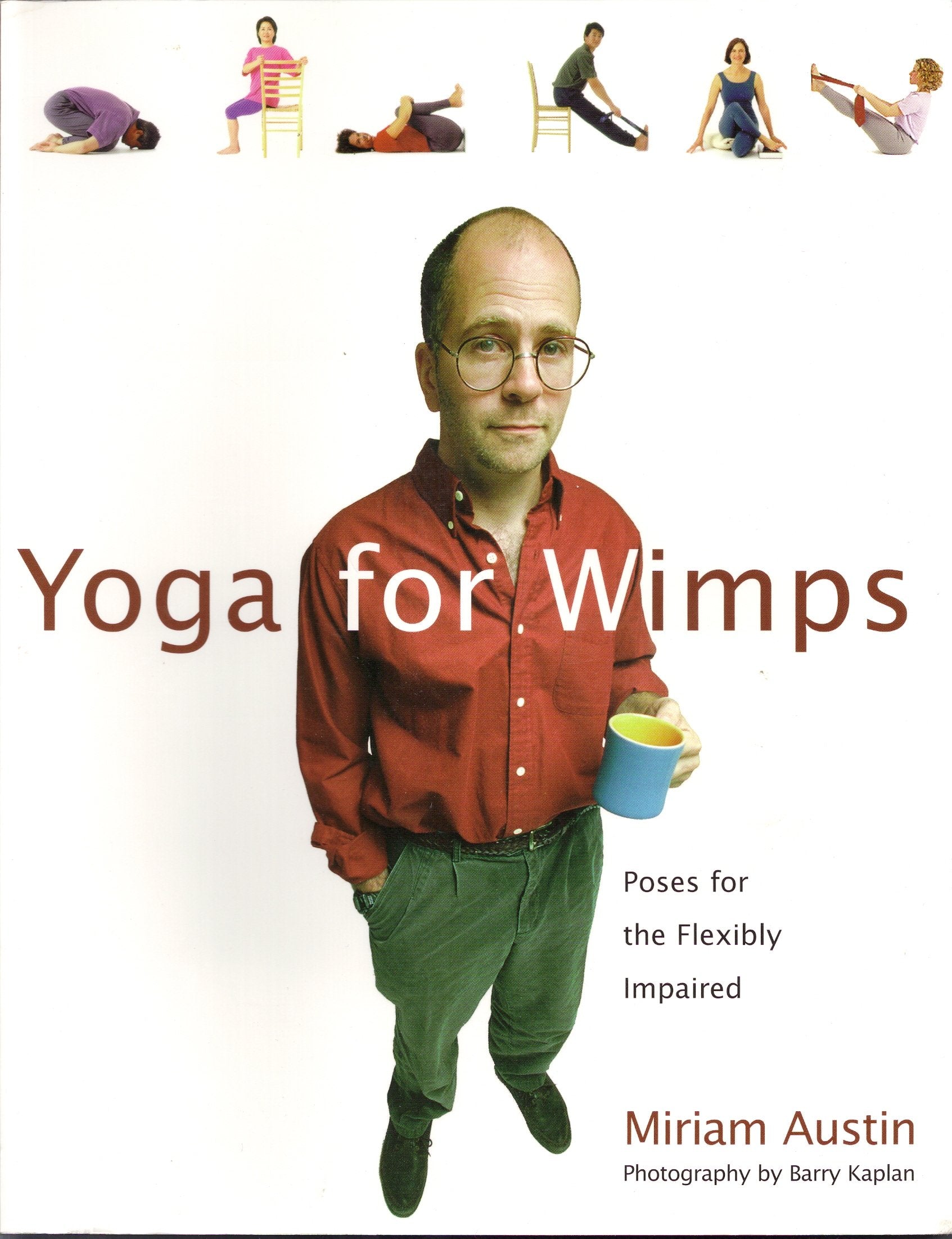 Yoga for Wimps: Poses for the Flexibly Impaired Health, Nutrition & Fitness