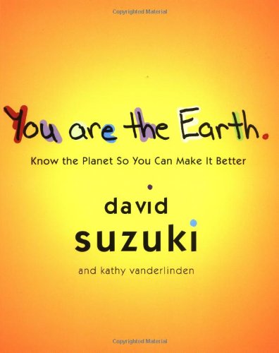 You Are the Earth: From Dinosaur Breath to Pizza from Dirt Non-fiction