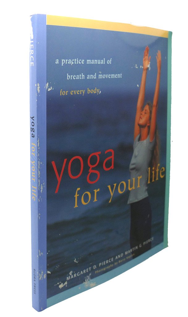 Yoga for Your Life: A Practice Manual of Breath and Movement for Every Body Health, Nutrition & Fitness