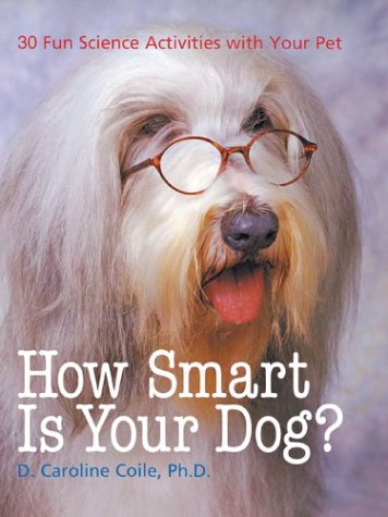 How Smart Is Your Dog?: 30 Fun Science Activities With Your Pet Non-fiction