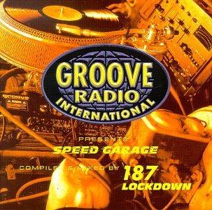 Groove Radio Int'l Presents: Speed Garage Dance & Electronic